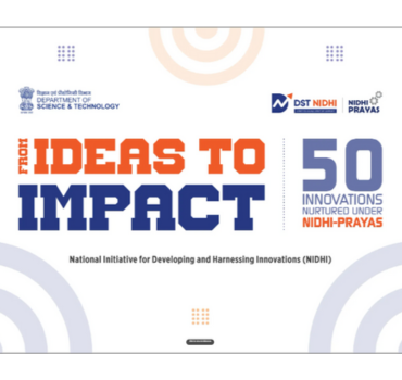 IDEAS TO IMPACT - 50 Innovations Nurtured under NIDHI-PRAYAS